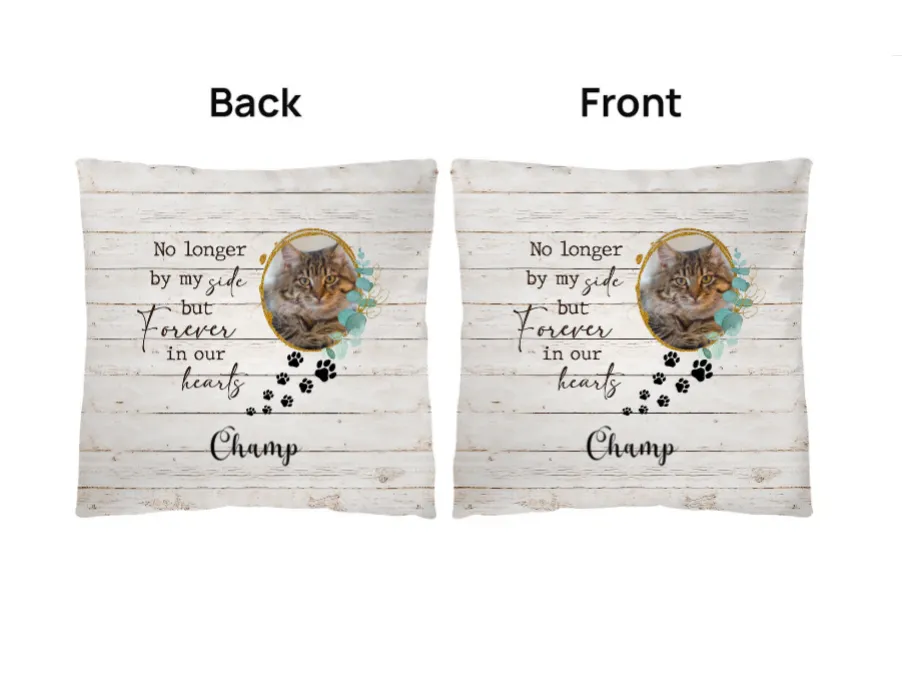 Memorial Pet No Longer by my Side but Forever in our Hearts Classic Pillow